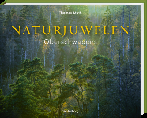Naturjuwelen Oberschwabens - Thomas Muth, Werner Sauter, Monika M&uuml;ller