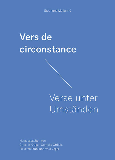 St&eacute;phane Mallarm&eacute;. Vers de circonstance &ndash; Verse unter Umst&auml;nden - 