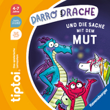 tiptoi&reg; Bildergeschichten &uuml;ber den Umgang mit Gef&uuml;hlen - Darro Drache und die Sache mit dem Mut - Cee Neudert
