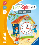 tiptoi&reg; Meine Lern-Spiel-Welt - Uhr und Zeit - Heike Tober