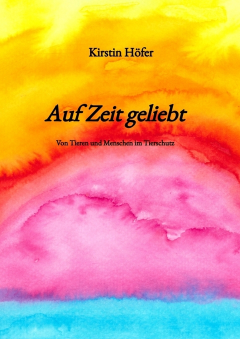 Auf Zeit geliebt - Kirstin H&ouml;fer