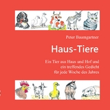 Haus-Tiere - Ein Geschenkbuch f&uuml;r Jung und Alt - Peter Baumgartner