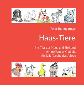 Haus-Tiere - Ein Geschenkbuch für Jung und Alt