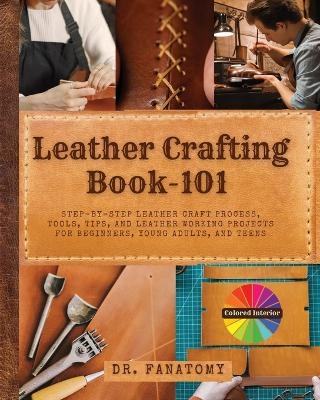Leather Crafting Book -101 - Dr Fanatomy