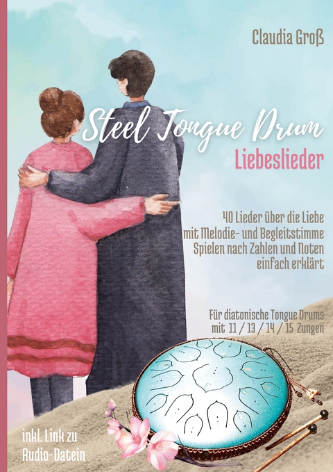 Steel Tongue Drum Liebeslieder-Songbook - Claudia Gro&szlig;