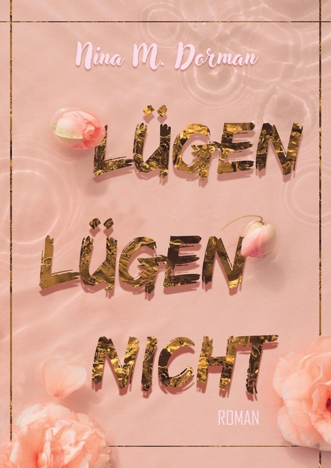 L&uuml;gen l&uuml;gen nicht - Nina M. Dorman