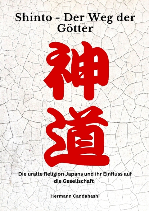 Shinto: Der Weg der G&ouml;tter