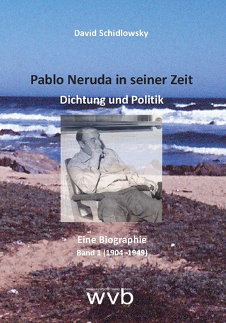 Pablo Neruda in seiner Zeit