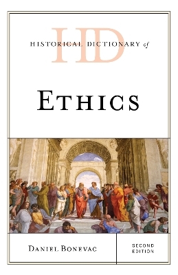 Historical Dictionary of Ethics - Daniel Bonevac