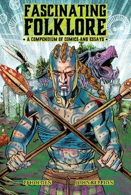 Fascinating Folklore: A Compendium of Comics and Essays - John Reppion