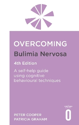 Overcoming Bulimia Nervosa 4th Edition - Prof Peter Cooper, Patricia Graham