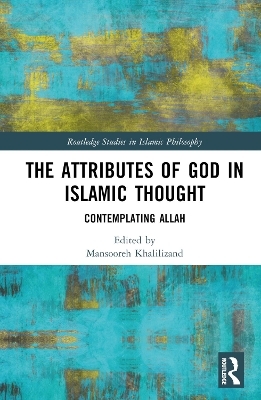 The Attributes of God in Islamic Thought