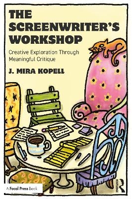 The Screenwriter&rsquo;s Workshop - J. Mira Kopell
