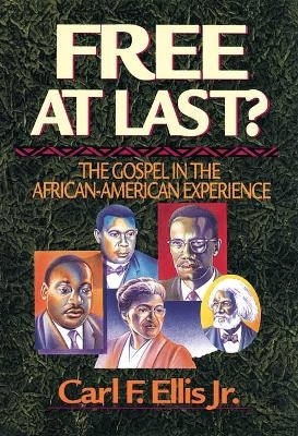 Free at Last? - Carl F. Ellis  Jr.