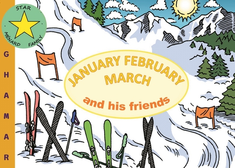 January February March and his friends - Ghamar M&eacute;nard