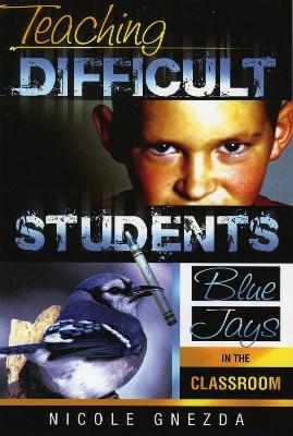 Teaching Difficult Students - Nicole M. Gnezda