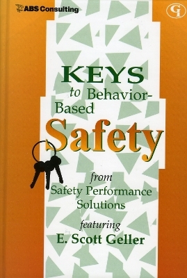 Keys to Behavior-Based Safety - E.  Scott Geller
