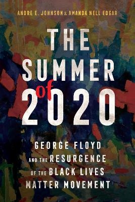 The Summer of 2020 - Andre E. Johnson, Amanda Nell Edgar