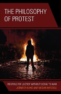 The Philosophy of Protest - Jennifer Kling, Megan Mitchell