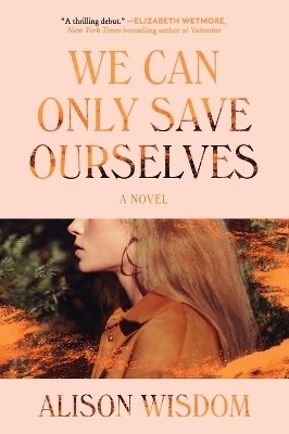 We Can Only Save Ourselves - Alison Wisdom