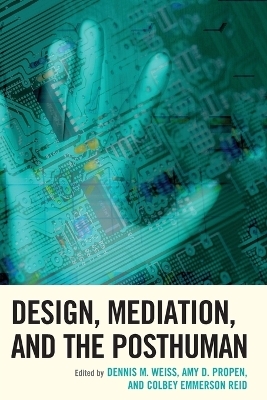 Design, Mediation, and the Posthuman - 