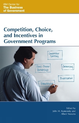 Competition, Choice, and Incentives in Government Programs - 