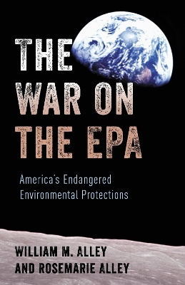The War on the EPA - William M. Alley, Rosemarie Alley