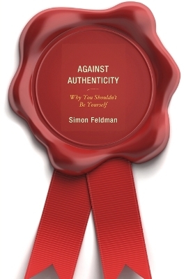 Against Authenticity - Simon Feldman