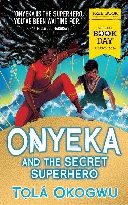 Onyeka and the Secret Superhero: World Book Day 2024 - Tol&aacute; Okogwu