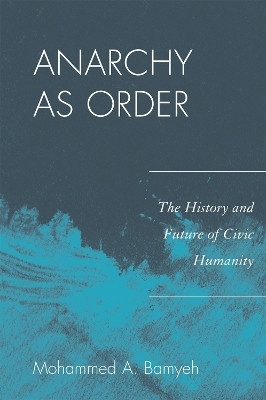Anarchy as Order - Mohammed A. Bamyeh