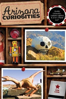 Arizona Curiosities - Sam Lowe