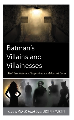 Batman&rsquo;s Villains and Villainesses - 