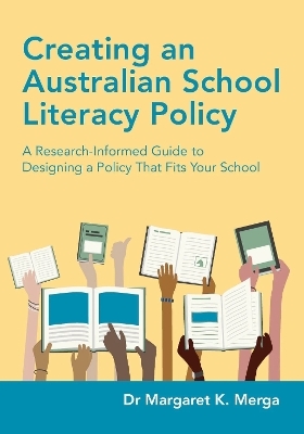 Creating an Australian School Literacy Policy - Margaret K. Merga
