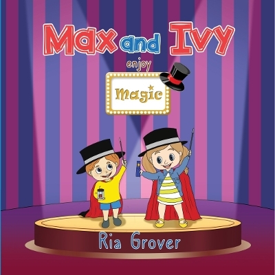 Max and Ivy enjoy Magic - Ria Grover
