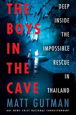 The Boys in the Cave - Matt Gutman