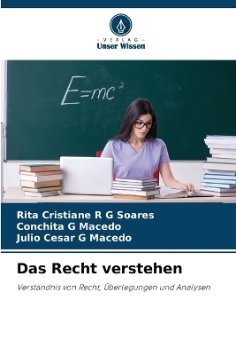 Das Recht verstehen - Rita Cristiane R G Soares, Conchita G Macedo, Julio Cesar G Macedo