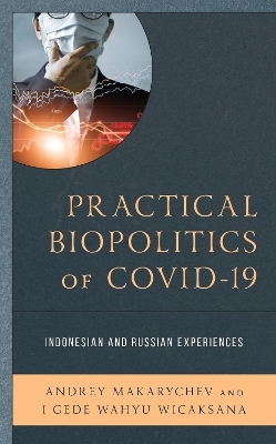 Practical Biopolitics of COVID-19 - Andrey Makarychev, Gede Wahyu Wicaksana