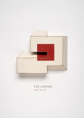 Ted Larsen: Works 2007&ndash;2023 - 
