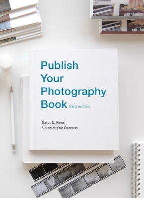 Publish your photography book - Mary Virginia Swanson, Darius D. Himes