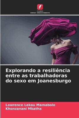 Explorando a resiliência entre as trabalhadoras do sexo em Joanesburgo