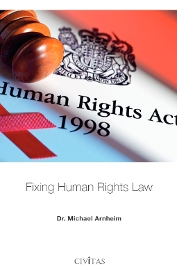 Fixing Human Rights Law - Dr Michael Arnheim