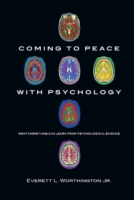 Coming to Peace with Psychology – What Christians Can Learn from Psychological Science