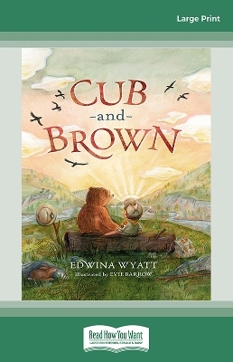 Cub and Brown - Edwina Wyatt