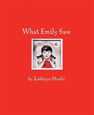 What Emily Saw - Kathryn Otoshi