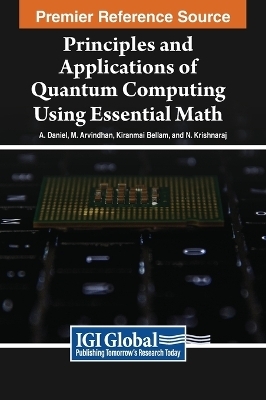 Principles and Applications of Quantum Computing Using Essential Math - 