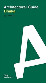 Dhaka. Architectural Guide - Sayed Ahmed