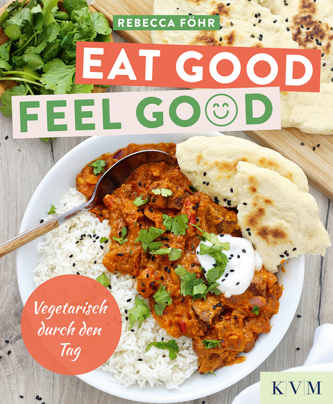 Eat Good. Feel Good. - F&ouml;hr Rebecca