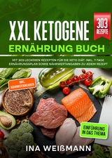 XXL Ketogene Ern&auml;hrung Buch - Ina Wei&szlig;mann