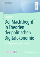 Der Machtbegriff in Theorien der politischen Digital&ouml;konomie - Silas Ketels