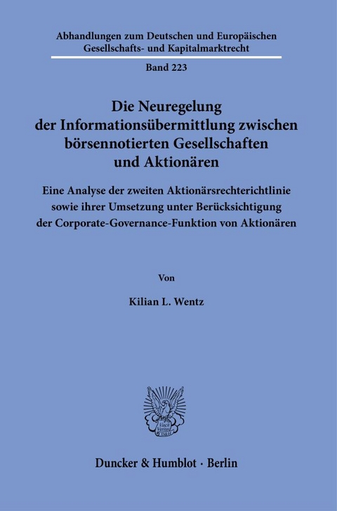 Die Neuregelung der Informations&uuml;bermittlung zwischen b&ouml;rsennotierten Gesellschaften und Aktion&auml;ren. - Kilian L. Wentz